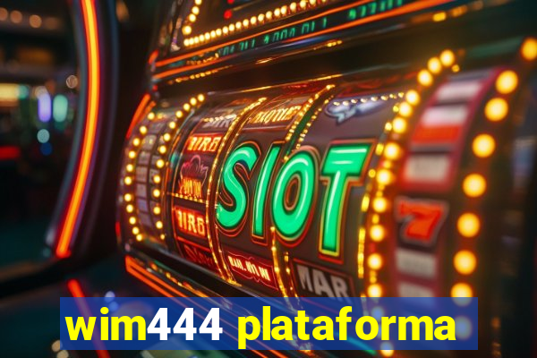 wim444 plataforma